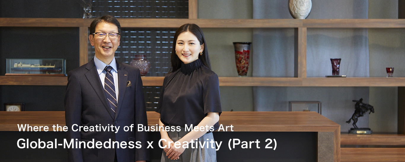 Where the Creativity of Business Meets Art Global-Mindedness x Creativity (Part 2)